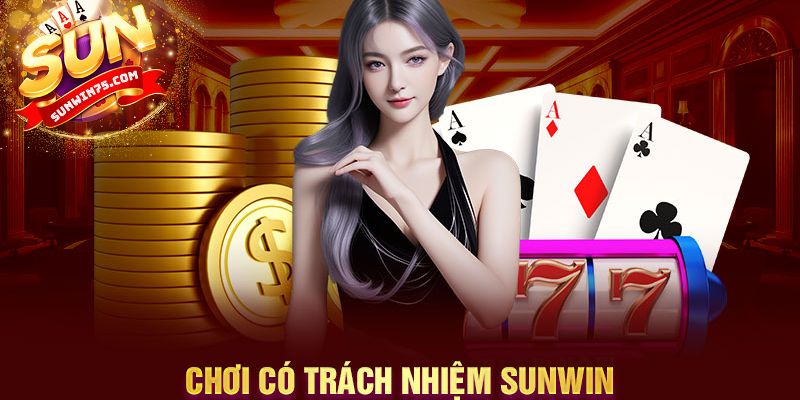 Các nguyên tắc chơi game có trách nhiệm tại Sunwin