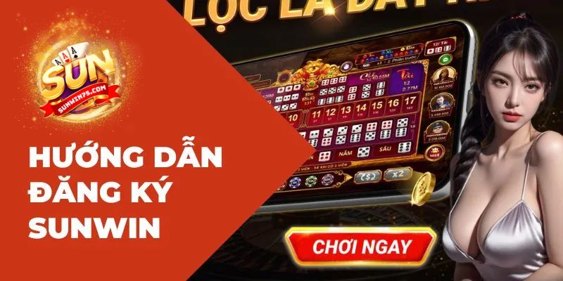 Các bước đăng ký tài khoản Sunwin