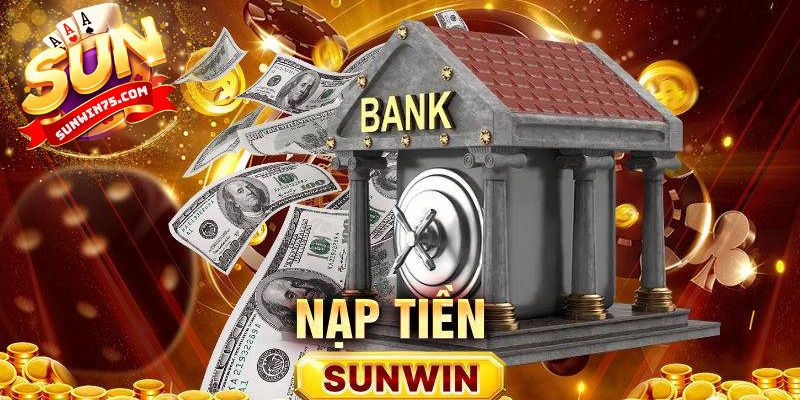 Các ưu điểm khi nạp tiền Sunwin