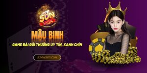 Khám phá mậu binh - Game bài đổi thưởng uy tín, xanh chín